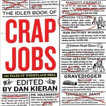 Crap Jobs : 100 Tales of Workplace Hell