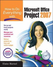 How to Do Everything with Microsoft Office Project 2007 (How to Do Everything)