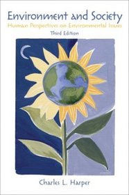 Environment and Society: Human Perspectives on Environmental Issues, Third Edition