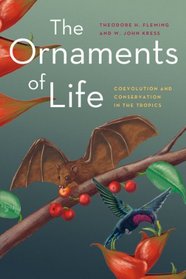 The Ornaments of Life: Coevolution and Conservation in the Tropics (Interspecific Interactions)