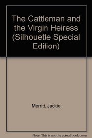 The Cattleman and the Virgin Heiress (Silhouette Special Edition)