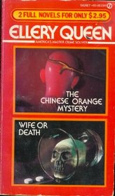The Chinese Orange Mystery and Wife or Death