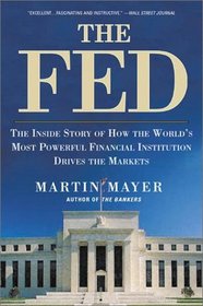 The Fed : The Inside Story How World's Most Powerful Financial Institution Drives Markets