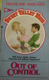Out of Control (Sweet Valley High, Bk 35)