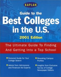 Kaplan Guide to the Best Colleges in the U.S. 2001 (Guide to College Selection 2001)