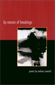 By Reason of Breakings: Poems (Contemporary Poetry Series)