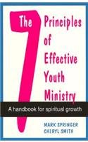 The 7 Principles of Effective Youth Ministry: A Handbook for Spiritual Growth