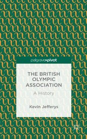 The British Olympic Association: A History
