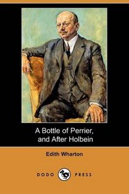 A Bottle of Perrier, and After Holbein (Dodo Press)