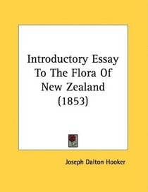 Introductory Essay To The Flora Of New Zealand (1853)