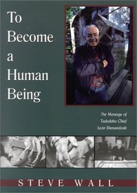 To Become a Human Being: The Message of Tadodaho Chief Leon Shenandoah