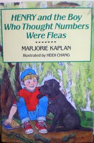 Henry and the Boy Who Thought Numbers Were Fleas