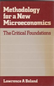 Methodology for a New Microeconomics: The Critical Foundations