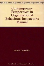 Contemporary Perspectives in Organizational Behaviour: Instructor's Manual