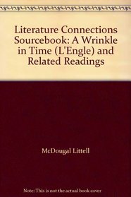 Literature Connections Sourcebook: A Wrinkle in Time (L'Engle) and Related Readings