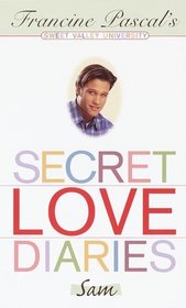 Secret Love Diaries: Sam (Sweet Valley University(R))
