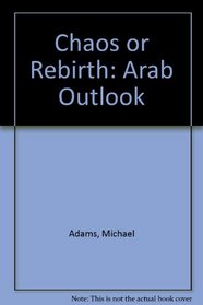 Chaos or rebirth: the Arab outlook