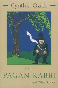 The Pagan Rabbi and Other Stories (Library of Modern Jewish Literature)