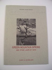 Green Mountain Spring and Other Leaps of Faith