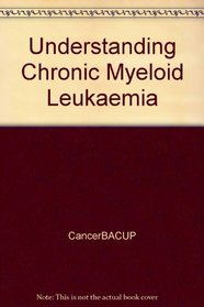 Understanding Chronic Myeloid Leukaemia