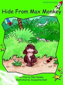 Hide from Max Monkey: Level 4: Early (Red Rocket Readers: Fiction Set A)