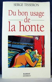 Du bon usage de la honte (French Edition)