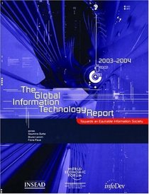 The Global Information Technology Report 2003-2004: Towards an Equitable Information Society (Global Information Technology Report)