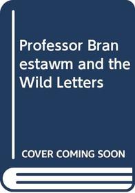 Professor Branestawm and the Wild Letters