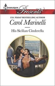 His Sicillian Cinderella (Playboys of Sicily, Bk 2) (Harlequin Presents, No 3355)