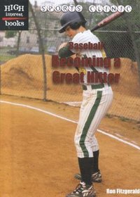 Baseball: Becoming a Great Hitter (High Interest Books)