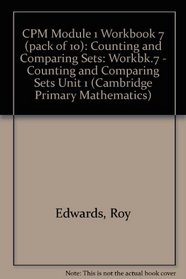 CPM Module 1 Workbook 7 (pack of 10): Counting and Comparing Sets (Cambridge Primary Mathematics)