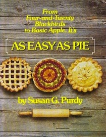 As Easy As Pie:  From Basic Apple to Four and Twenty Blackbirds It's As Easy As Pie