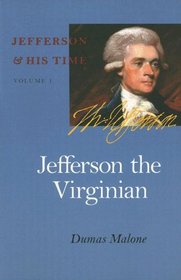 Jefferson the Virginian (Jefferson and His Time)