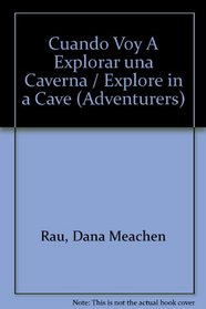 Cuando Voy a Explorar Una Caverna (Adventurers) (Spanish Edition)