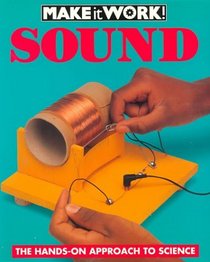 Sound (Make it Work! Science) (Make It Work!, Science)