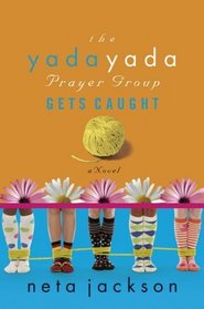 The Yada Yada Prayer Group Gets Caught (Yada Yada Prayer Group, Bk 5)