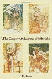 The Complete Adventures of Peter Pan (complete and unabridged) includes: The Little White Bird, Peter Pan in Kensington Gardens(illustrated) and Peter and Wendy(illustrated)