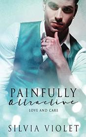 Painfully Attractive (Love and Care)