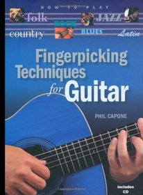 Fingerpicking Techniques for Guitar: How to Play Country, Latin, Folk, Jazz, Blues and Rock