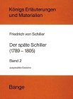 Knigs Erluterungen und Materialien, Bd.63/64, Der spte Schiller 1789-1805