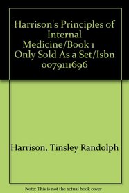 Harrison's Principles of Internal Medicine/Book 1      Only Sold As a Set/Isbn 0079111696