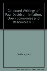 Collected Writings of Paul Davidson: Inflation, Open Economies and Resources v. 2