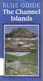 The Channel Islands (Blue Guide)