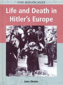 The Holocaust: Life and Death in Hitler's Europe (The Holocaust)