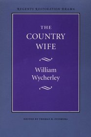 The Country Wife (Regents Restoration Drama)