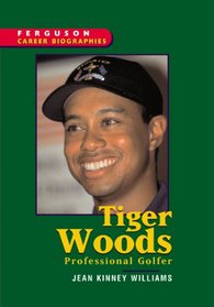 Tiger Woods: Professional Golfer (Ferguson Career Biographies)