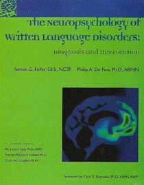 The Neuropsychology of Written Language Disorders: Diagnosis and Intervention