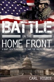 Battle on the Home Front: A Navy Seal's Mission to Save the American Dream