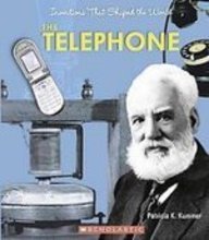 The Telephone (Inventions That Shaped the World)