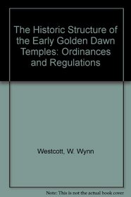 The Historic Structure of the Early Golden Dawn Temples: Ordinances and Regulations